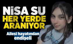 Ailesi hayatından endişeli: Nisa Su Bakan her yerde aranıyor