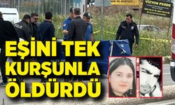 25 yaşındaki eşini tek kurşunla öldürdü