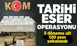 Tarihi eser operasyonu: 3 döneme ait 120 eser yakalandı