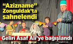 “Azizname” Zonguldak’ta sahnelendi: Geliri Asaf Ali’ye bağışlandı