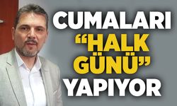 Cumaları “halk günü” yapıyor
