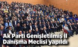 Ak Parti Genişletilmiş İl Danışma Meclisi yoğun katılımla gerçekleştirildi