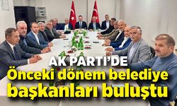 AK Parti'de önceki dönem belediye başkanları buluştu