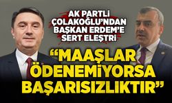 AK Partili Çolakoğlu’ndan Başkan Erdem’e sert eleştiri: “Maaşlar ödenemiyorsa bu başarısızlıktır”
