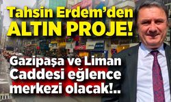 Sokaklar gençleşiyor: Tahsin Erdem’den altın proje!