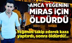 Miras davası sebebiyle yeğenini takip ederek kaza yaptırdı, sonra öldürdü