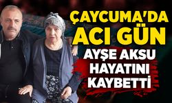 Çaycuma'da acı gün: Ayşe Aksu hayatını kaybetti