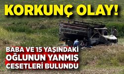 Korkunç olay! Baba oğul kamyonetle yanmış halde bulundu