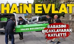 Hain evlat: Babasını bıçaklayarak katletti