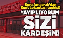 Bora Amasralı’dan Kent Lokantası tepkisi: “Ayıplıyorum sizi kardeşim!
