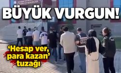 Büyük vurgun: ‘Hesap ver, para kazan’ tuzağı