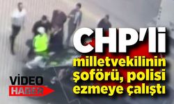 CHP'li milletvekilinin şoföründen dehşet verici olay! Polisi ezmeye çalıştı