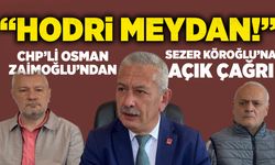 CHP’li Zaimoğlu’ndan Köroğlu’na açık çağrı: “Hodri meydan!”