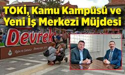 Devrek'e TOKİ, Kamu Kampüsü ve Yeni İş Merkezi Müjdesi