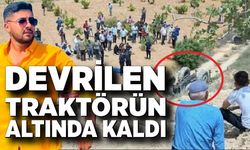 Devrilen traktörün altında kalan 22 yaşındaki sürücü hayatını kaybetti