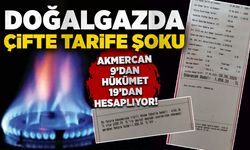 Doğalgazda çifte tarife şoku: Akmercan 9’dan, hükümet 19’dan hesaplıyor!
