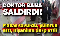 Doktoru darp ettiği iddia edilen şahıs; Bana makas savurdu, yüzüme yumruk attı