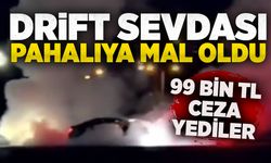 Drift sevdası pahalıya mal oldu: 99 bin TL ceza yediler