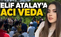 Elif Atalay’a acı veda: Son yolculuğuna uğurlandı