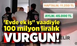 'Evde ek iş" vaadiyle 100 milyon liralık vurgun: 30 gözaltı