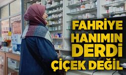 Fahriye Hanımın derdi çiçek değil