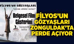 Filyos’un Gözyaşları Zonguldak’ta perde açıyor