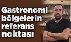 Gastronomi bölgelerin referans noktası