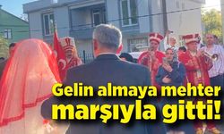 Gelin almaya mehter marşıyla gitti!