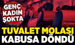 Genç kadın şokta: Tuvalet molası kabusa döndü