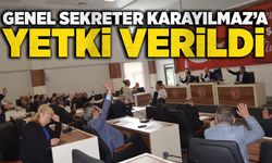Genel Sekreter Karayılmaz’a yetki verildi