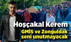 Hoşçakal Kerem… GMİS ve Zonguldak seni unutmayacak