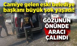 Camiye gelen eski belediye başkanına büyük şok: Bu sefer ayakkabı değil, otomobil çalındı