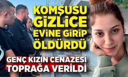 Komşusunun gizlice evine girip öldürdüğü Hatice'nin cenazesi toprağa verildi