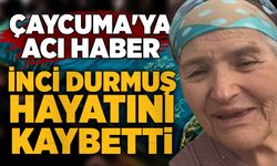 Çaycuma'ya acı haber: İnci Durmuş hayatını kaybetti