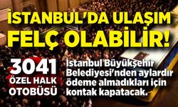 İstanbul'da 3 bin 41 özel halk otobüsü yarın kontak kapatacak