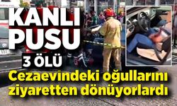 Otomobile silahlı saldırı: Aynı aileden 3 kişi öldü