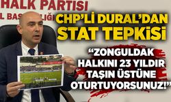 CHP’li Dural’dan stat tepkisi: “Zonguldak halkını 23 yıldır taşın üstüne oturtuyorsunuz!”