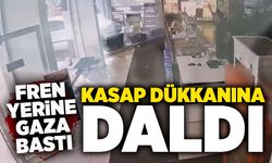 Fren yerine gaza bastı, kasap dükkanına daldı