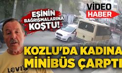 Kozlu'da kadına minibüs çarptı: Eşinin bağrışmalarına koştu!