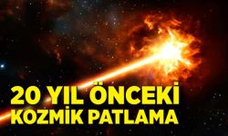 20 yıl önceki kozmik patlama