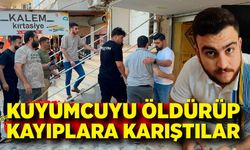 Kuyumcuyu öldürüp kayıplara karıştılar
