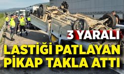 Otoyolda lastiği patlayan pikap takla attı: 3 yaralı
