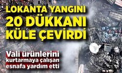Lokantada çıkan yangın bitişikteki iş yerlerine sıçradı: 20 dükkan zarar gördü