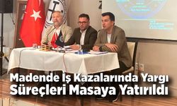 Madende İş Kazalarında Yargı Süreçleri Masaya Yatırıldı