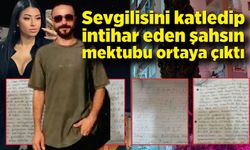 Sevgilisini katledip intihar eden şahsın mektubu ortaya çıktı