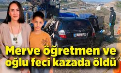 Merve öğretmen ve oğlu sonsuzluğa uğurlandı