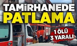 Motosiklet tamirhanesinde patlama: 1 ölü, 3 yaralı