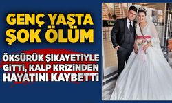 Genç yaşta şok ölüm: Öksürük şikâyetiyle gitti, kalp kriziyle hayatını kaybetti