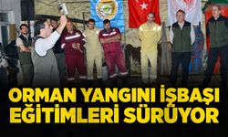 Orman Yangını işbaşı eğitimlerine devam ediliyor