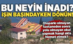 Bu neyin inadı? İşin başındayken dönün!